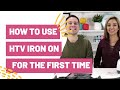 How To Use HTV Iron On For The First Time