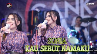 SONIA KAU SEBUT NAMAKU / GANK KUMPO / TYA AGUSTIN