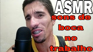 ASMR SONS DE BOCA + MOSTRANDO UM POUCO DO MEU TRABALHO PRA VOCÊS