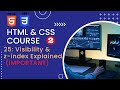 CSS Tutorial: Visibility & z-index Explained | Web Development Tutorials # 25 in 2023.