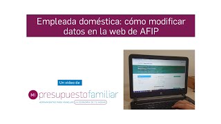 Empleada doméstica: modificar datos en web de AFIP