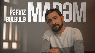 Pərviz Bülbülə — Madəm (Rəsmi Musiqi Videosu)