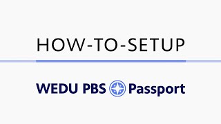 WEDU PBS Passport | How-To-Setup | Tutorial