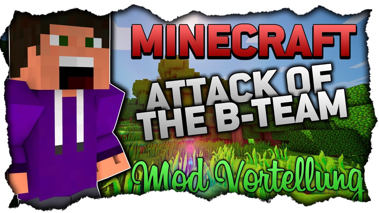 ATTACK OF THE B-TEAM | Modpack Vorstellung [Deutsch] - Verwandlung In ...