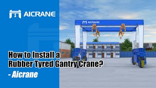 How to Install a Rubber Tyred Gantry Crane? - Aicrane