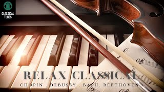 [無廣告版] 令人放鬆的古典音樂合集 - 蕭邦 . 德布西 . 巴哈 . 貝多芬 - Relax Classical Music -Chopin . Debussy . Bach