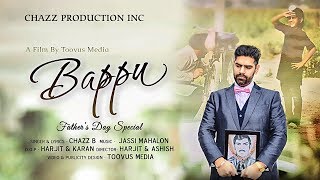 Bappu (Full Video) |Chazz. B | Jassi Mahalon  | Latest Punjabi Song 2018