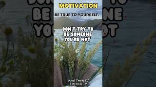 BE TRUE TO YOURSELF #motivationalfacts