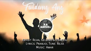 Fwidwng Ang || Artist: Rejia,  Kelbina \u0026 Pranjol || Boro Gospel Song