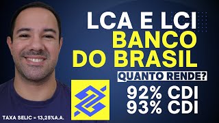 [SELIC = 13,25% A.A.] QUANTO RENDE LCA E LCI DO BANCO DO BRASIL? LCA E LCI DO BB VALE A PENA?