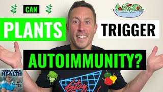 Could a PLANT BASED Diet Cause AUTOIMMUNE Issues?