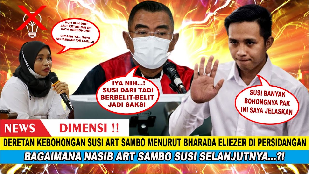 DERETAN KEBOHONGAN SUSI ART SAMBO MENURUT BHARADA ELIEZER DIPERSIDANGAN ...