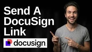 How To Send A DocuSign Link (2026 Easy Guide)