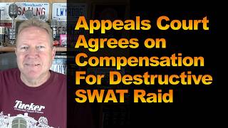 Appeals Court Agrees on Compensation for Destructive SWAT Raid