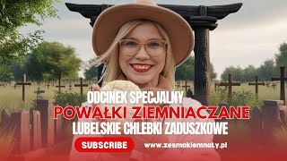 Powałki ziemniaczane. Lubelskie chlebki zaduszkowe. Kuchnia Ze Smakiem odc. 62 #zesmakiemnaty