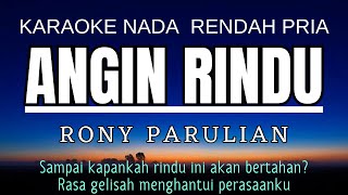 Rony Parulian - Angin Rindu (Karaoke Lower Key Nada Rendah Pria -3 B mayor)