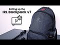 Tutorial: The IRL Backpack v7 - Initial Setup