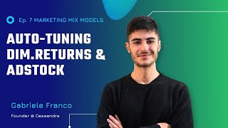 Ep. 7 - Marketing Mix Modeling: Auto-tuning Diminishing Returns and Adstock with Excel Solver