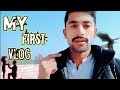 MY FIRST VLOG ❤ || MY FIRST VIDEO ON YOUTUBE  || Vella luqman vlog