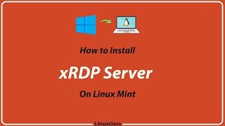 Linux Mint Remote Desktop xRDP from Windows