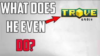 Trove 64Bit Update Is Placebo?