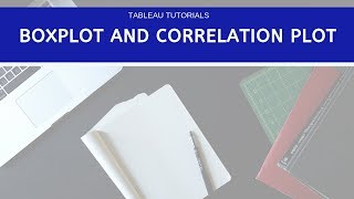 Tableau Data Science Tutorial 8 | Creating Boxplot and Correlation Plot
