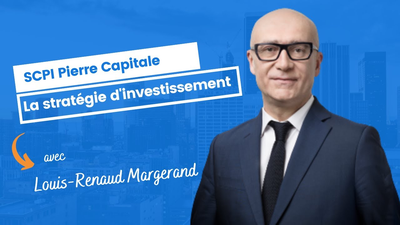 SCPI Pierre Capitale : La Stratégie D'investissement - YouTube