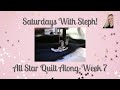 Saturdays With Steph - All Stars Quilt Along Week 7 - the Missouri Star!