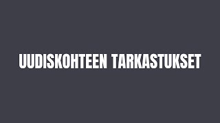 Mitä tarkastuksia uudiskohteissa on?