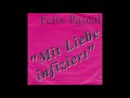 Felix Pascal  -  Mit Liebe infiziert  (Maxi Version)  1994