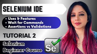 Selenium IDE | Uses and Features of IDE | Validations Vs Assertions