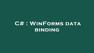 C# : WinForms data binding