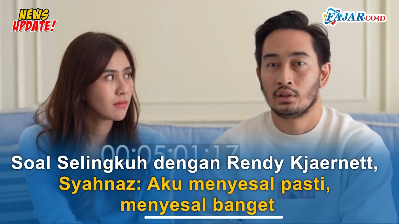 Soal Selingkuh Dengan Rendy Kjaernett, Syahnaz Aku Menyesal Pasti ...