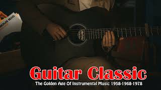 The Golden Age Of Instrumental Music 1958-1968-1978 . The 550 The Most Beautiful Guitar Melodies