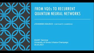 Recurrent Quantum Neural Networks, presented by Johannes Bausch, Cambridge University