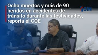 Ocho muertos y más de 90 heridos en accidentes de tránsito durante las festividades, reporta el COE