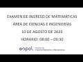 EXAMEN DE INGRESO DE MATEMÁTICAS PARA EL ÁREA INGENIERÍAS - ESPOL (10 DE AGOSTO DE 2023)