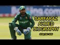 Sarfaraz Ahmed -  May 22, 1987 - Now - Pakistani cricketer Biography