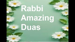 dua with start rabbi || Rabbi Duas from Quran ||Rabbi say shuru hony wali duain