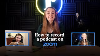 How to record a podcast remotely on Zoom