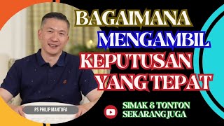 BAGAIMANA MENGAMBIL KEPUTUSAN YANG TEPAT #saatteduh #philipmantofa #renungan #khotbah #gms #gbi