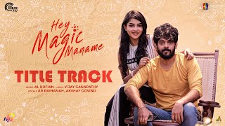Hey Magic Maname Title Song | Pavithra Lakshmi, KK | Al Rufian | Vijay Ganapathy BS