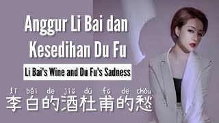 李白的酒杜甫的 • Li Bai De Jiu Du Fu De Chou • 王一佳 • Wang Yi Jia • Anggur Li Bai dan Kesedihan Lu Fu