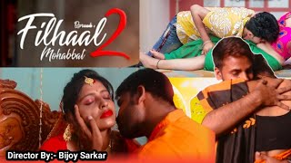 Filhaal 2 Mohabbat |Akshay Kumar | BPraak | Heart Touching Bewafa Sad Story | Joy & Pallabi | 2021
