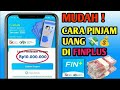 Cara Pinjam Uang di Aplikasi Finplus Terbaru | Cara mengajukan pinjaman di Finplus Pinjaman online