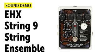 Electro Harmonix STRING9 String Ensemble - Sound Demo (no talking)