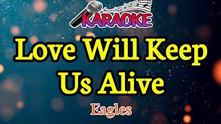 Love Wiil Keep Us Alive|| Eagles|| Male  Key