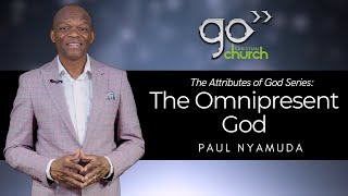 The Omnipresent God | Paul Nyamuda