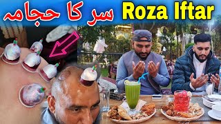 Sar ka Hijama || Roza Iftari With Friends ||