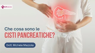 Che cosa sono le cisti pancreatiche? - Dottor Michele Mazzola - UPsalute Channel